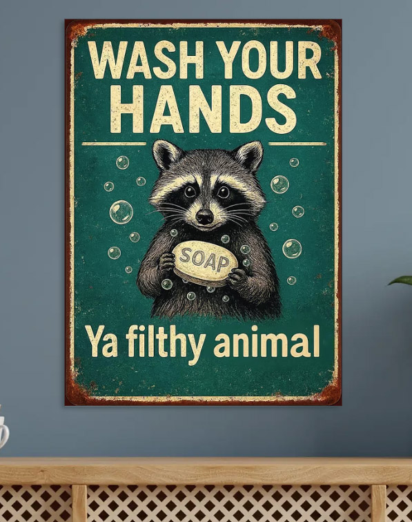 Wash Your Hands Raccoon — metal poster wall art by Lineer